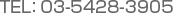 TEL�F03-5428-3905
